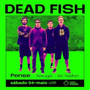 DEAD FISH - {DATA} - Circo Voador | Rio de Janeiro - RJ