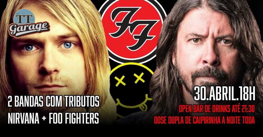Nirvana + Foo Fighters + Véspera de Feridado + Open Bar + Dose dupla de Caipis: Terça 30/04 - {DATA} - TT Garage | Rio de Janeiro - RJ