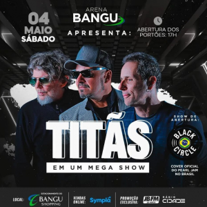 Titãs (Abertura com Black Circle - Pearl Jam Tributo ) - {DATA} - Bangu Shopping | Rio de Janeiro - RJ