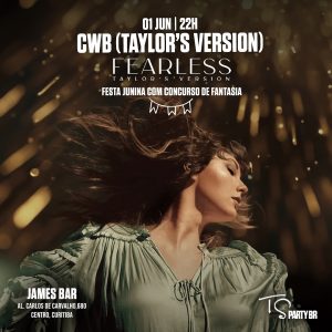 CWB (Taylor's Version): Fearless TV (FESTA JUNINA) - {DATA} - James Bar | Curitiba - PR