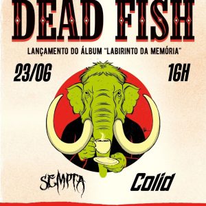 Dead Fish - Lançamento do Álbum "Labirinto da Memória" - {DATA} - Mister Rock