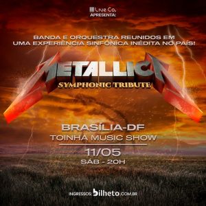 Metallica Symphonic Tribute - {DATA} - Toinha Brasil Show | Brasília - DF