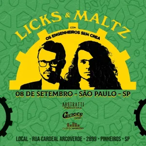 LICKS & MALTZ – OS ENGENHEIROS SEM CREA – 08/09/2024 (Domingo) – Carioca Club Pinheiros | São Paulo – SP
