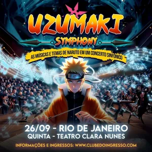 UZUMAKI SYMPHONY – 26/09/2024 (Quinta-Feira) – Teatro Clara Nunes | Rio de Janeiro – RJ