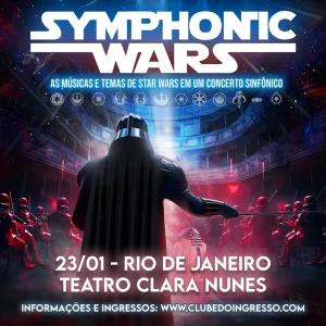 SYMPHONIC WARS – 23/01/2025 (Quinta-Feira) – Teatro Clara Nunes | Rio de Janeiro – RJ