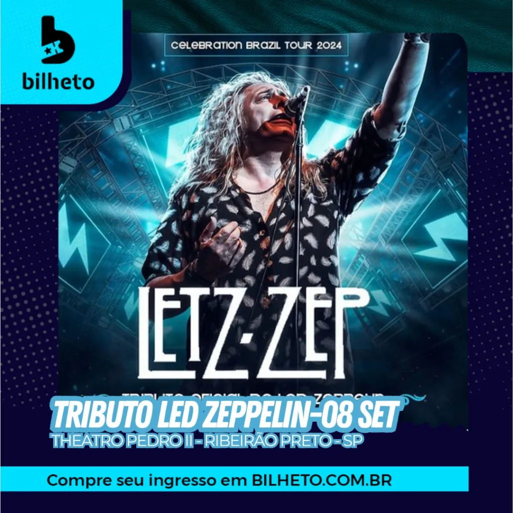 LETZ ZEP – 05/09/2024 (Quinta-Feira) – Teatro Univap | São José dos Campos – SP