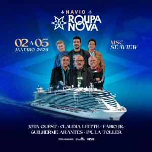 Navio Roupa Nova 2025 – 02/01/2025 a 05/01/2025 – MSC Seaview | Santos – SP