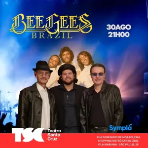 BEE GEES BRAZIL – 30/08/2024 (Sexta-Feira) – Teatro Santa Cruz | São Paulo – SP