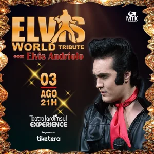 Elvis World Tribute – 03/08/2024 (Sábado) – Teatro Jardim Sul | São Paulo – SP