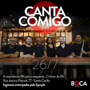 CANTA COMIGO – 26/07/2024 (Sexta-Feira) – Boca Cultural | São Paulo – SP