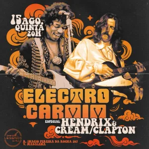 Banda Electro Carmim: Especial Hendrix & Cream/Clapton – 15/08/2024 (Quinta-Feira) – House of Legends | São Paulo – SP