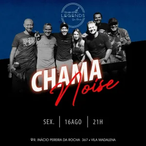 Banda Chama Noise – 16/08/2024 (Sexta-Feira) – House of Legends | São Paulo – SP