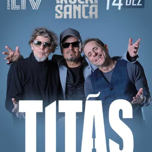 Rock in Sanca – Titãs – 14/12/2024 (Sábado) – Espaço LIV | São Caetano do Sul – SP