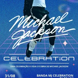 Michael Jackson Celebration – 31/08/2024 (Sábado) – Casa da Música | São Paulo – SP