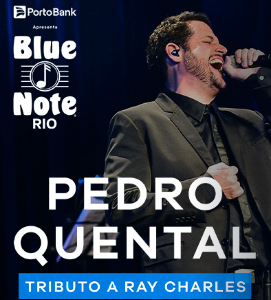PEDRO QUENTAL – TRIBUTO A RAY CHARLES – 30/08/2024 (Sexta-Feira) – Blue Note Rio | Rio de Janeiro – RJ