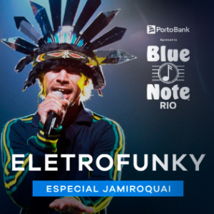 ESPECIAL JAMIROQUAI POR ELETROFUNKY – 10/08/2024 (Sábado) – Blue Note Rio | Rio de Janeiro – RJ