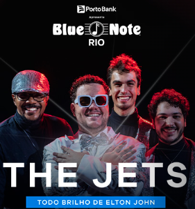 THE JETS – TODO BRILHO DE ELTON JOHN – 09/08/2024 (Sexta-Feira) – Blue Note Rio | Rio de Janeiro – RJ