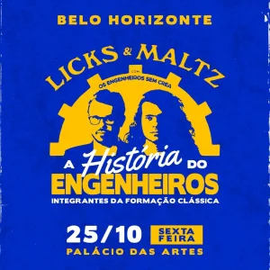 LICKS & MALTZ COM OS ENGENHEIROS SEM CREA – 25/10/2024 (Sexta-Feira) – Palácio das Artes