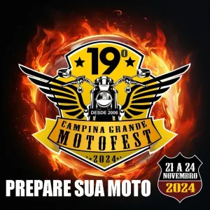 19º Campina Motofest – Encontro Internacional de Motociclistas – 21/11/2024 a 24/11/2024 – Campina Grande – PB