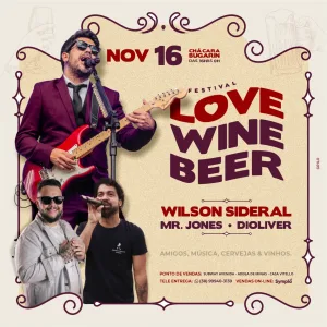 FESTIVAL LOVE WINE BEER – 16/11/2024 (Sábado) – Bugarini Eventos | Montes Claros – MG