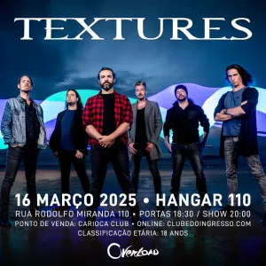 Textures  – 16/03/2025 (Domingo) – Hangar 110 | São Paulo – SP