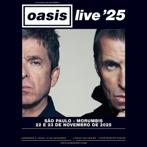 Oasis Live ’25 – 22/11/2025 a 23/11/2025 – MorumBis | São Paulo – SP