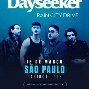 Dayseeker – 16/03/2025 (Domingo) – Carioca Club Pinheiros | São Paulo – SP