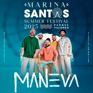 MANEVA – MARINA SANTOS FESTIVAL – 24/01/2025 (Sexta-Feira) – Parque Valongo | Santos – SP