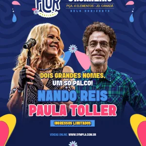FESTIVAL DA FLOR – NANDO REIS & PAULA TOLLER – 31/01/2026 (Sábado) – Star415 | Nova Lima / MG