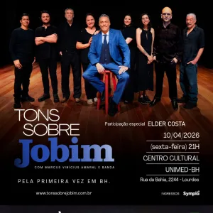 TONS SOBRE JOBIM – 10/04/2026 (Sexta-Feira) – Teatro do Centro Cultural Unimed-BH Minas | Belo Horizonte / MG