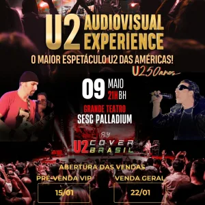 U2 AUDIOVISUAL EXPERIENCE – 50 ANOS U2 – 09/05/2026 (Sábado) – Sesc Palladium | Belo Horizonte / MG