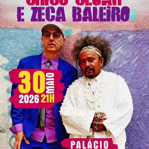 CHICO CÉSAR E ZECA BALEIRO – ARREPIO DA LEI – 30/05/2026 (Sábado) – Grande Teatro Cemig Palácio das Artes | Belo Horizonte / MG