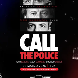 CALL THE POLICE TOUR 2026 EM BELO HORIZONTE – 08/03/2026 (Domingo) – Grande Teatro Cemig Palácio das Artes | Belo Horizonte / MG